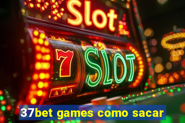 37bet games como sacar